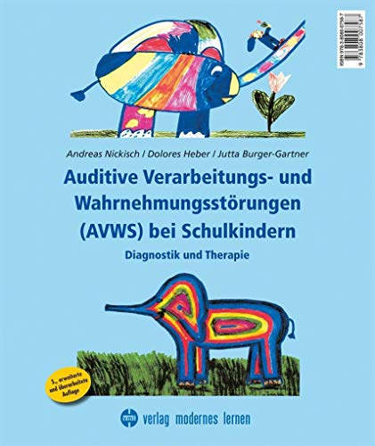 Auditive Verarbeitungs- und Wahrnehmungsstörungen (AVWS) bei Schulkindern: Diagnostik und Therapie von Modernes Lernen Borgmann